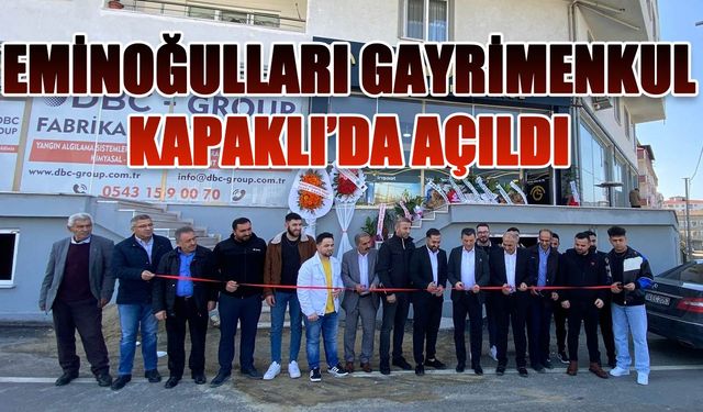 Eminoğulları Gayrimenkul Kapaklı’da hizmete açıldı