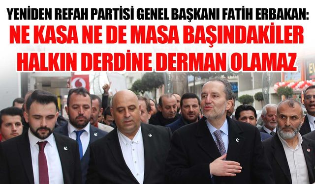 "Ne kasa ne de masa başındakiler halkın derdine derman olamaz"