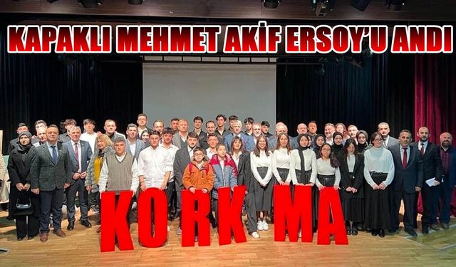 Kapaklı Mehmet Akif Ersoy’u andı