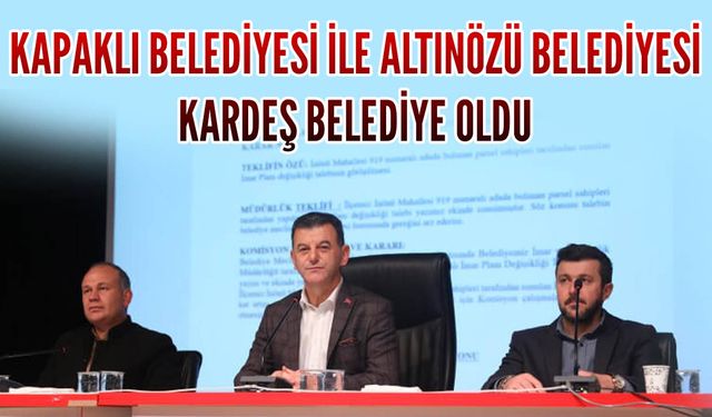 Kapaklı Belediyesi ile Altınözü Belediyesi kardeş belediye oldu