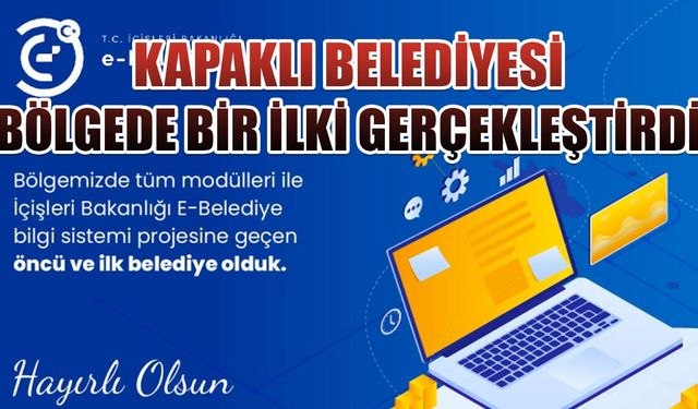 E-Belediye Bilgi Sistemi’ne geçen bölgedeki ilk belediye oldu