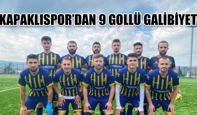 Kapaklıspor’dan 9 gollü galibiyet