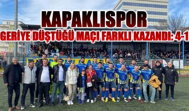 Kapaklıspor geriye düştüğü maçı farklı kazandı: 4-1