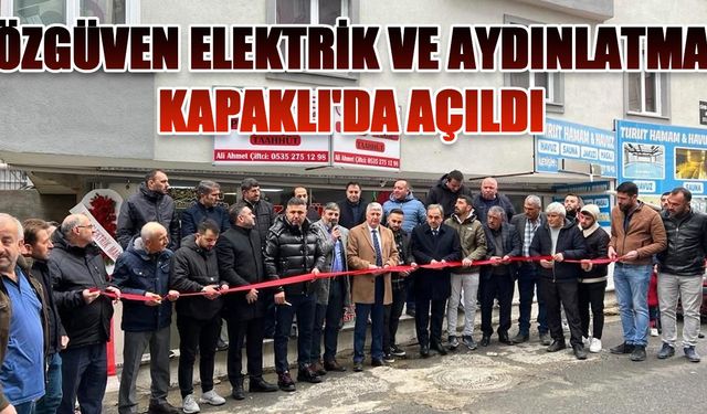 Özgüven Elektrik ve Aydınlatma Kapaklı'da açıldı