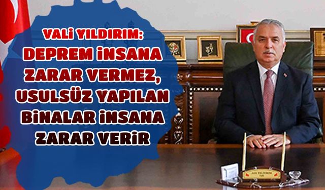 Vali Yıldırım'dan Deprem Haftası mesajı