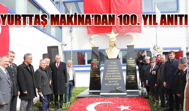 Yurttaş Makina’dan 100. Yıl Anıtı