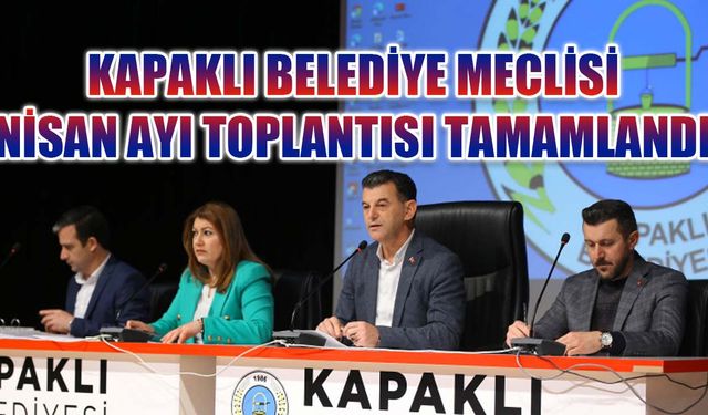 Nisan ayı meclis toplantısı tamamlandı