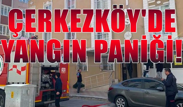 Çerkezköy'de yangın paniği!