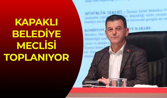 Kapaklı Belediye Meclisi toplanıyor