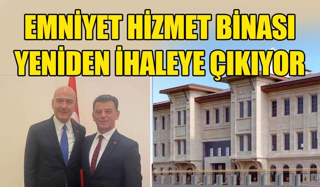 Emniyet hizmet binası yeniden ihaleye çıkıyor