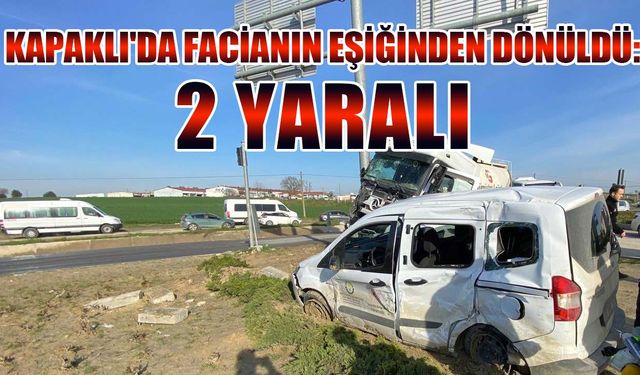 Kapaklı'da facianın eşiğinden dönüldü: 2 yaralı