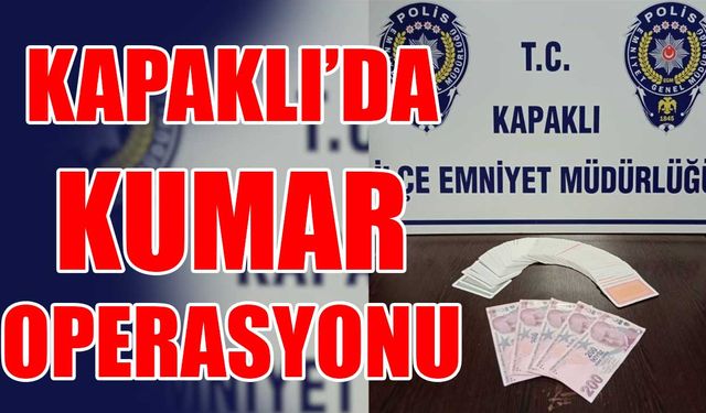 Kapaklı’da kumar operasyonu