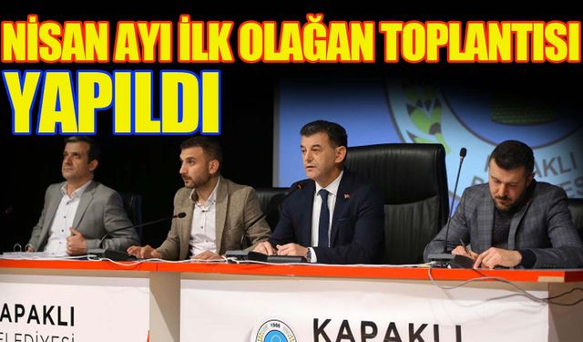 Kapaklı Belediye Meclisi toplandı