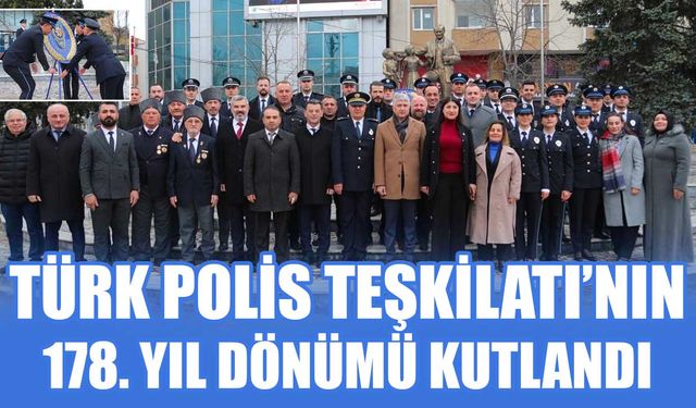 Türk Polis Teşkilatı’nın 178. yıl dönümü kutlandı