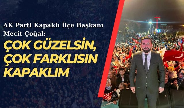 AK Partili Çoğal: Çok güzelsin, çok farklısın Kapaklım!