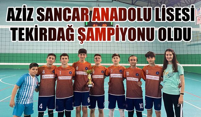 Aziz Sancar Anadolu Lisesi, Tekirdağ şampiyonu oldu