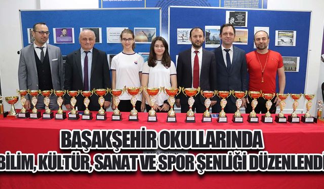 Başakşehir Okullarında Bilim, Kültür, Sanat ve Spor Şenliği düzenlendi