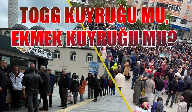 TOGG kuyruğu mu, ekmek kuyruğu mu?