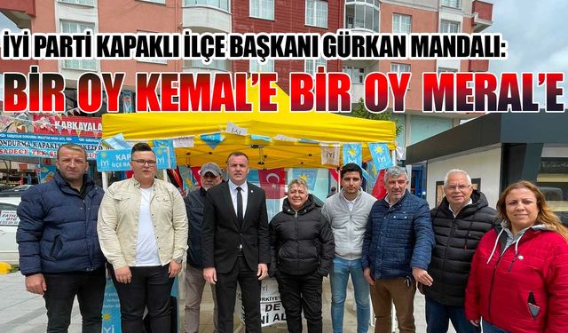 Başkan Mandalı: Bir oy Kemal’e bir oy Meral’e