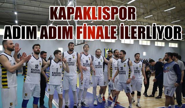 Kapaklıspor adım adım finale ilerliyor