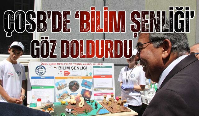 ÇOSB'de ‘Bilim Şenliği’ göz doldurdu