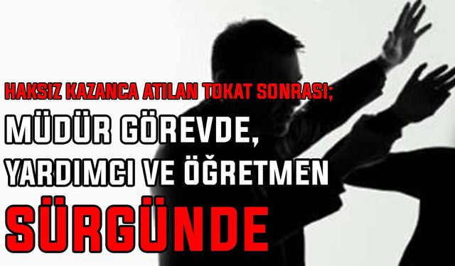 Müdür görevde, yardımcı ve öğretmen sürgünde