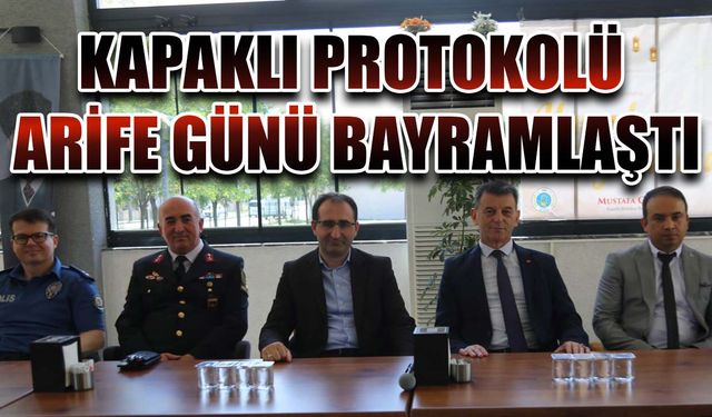 Kapaklı protokolü arife günü bayramlaştı