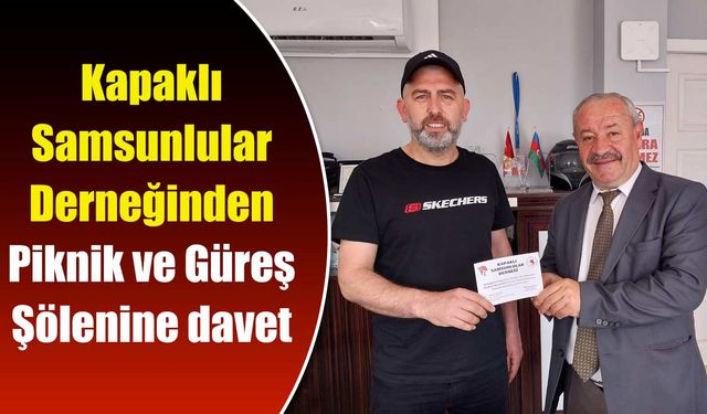 Kapaklı Samsunlular Derneğinden Piknik ve Güreş Şölenine davet