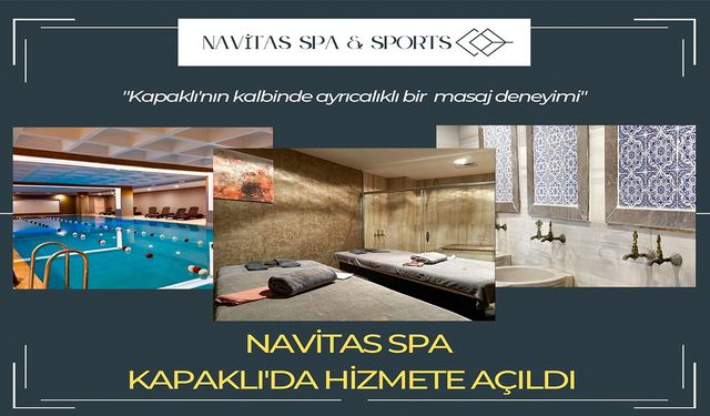 Navitas Spa Kapaklı’da hizmete açıldı