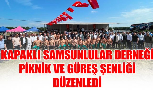 Kapaklı Samsunlular Derneği Piknik ve Güreş Şöleni düzenledi