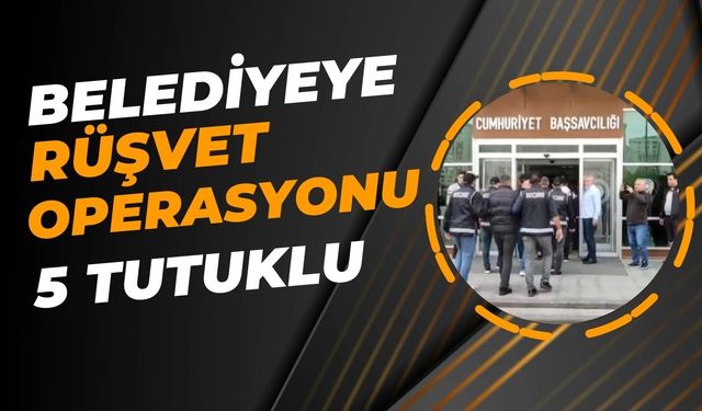 Tekirdağ'da rüşvet operasyonu: 5 kişi tutuklandı