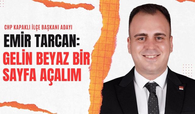 Genç Başkan Adayı Emir Tarcan: Gelin beyaz bir sayfa açalım