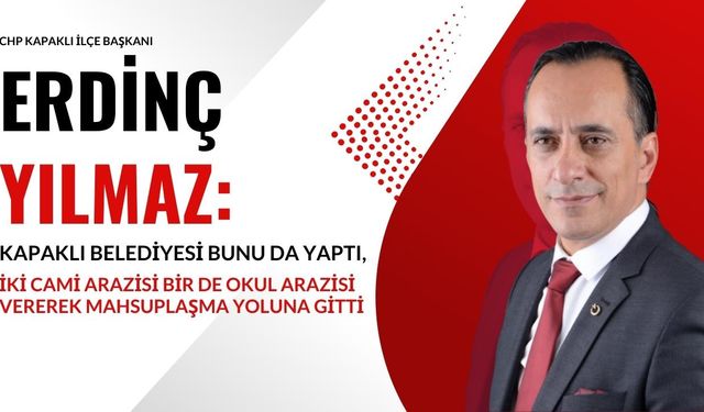 Erdinç Yılmaz: Kapaklı Belediyesi bunu da yaptı