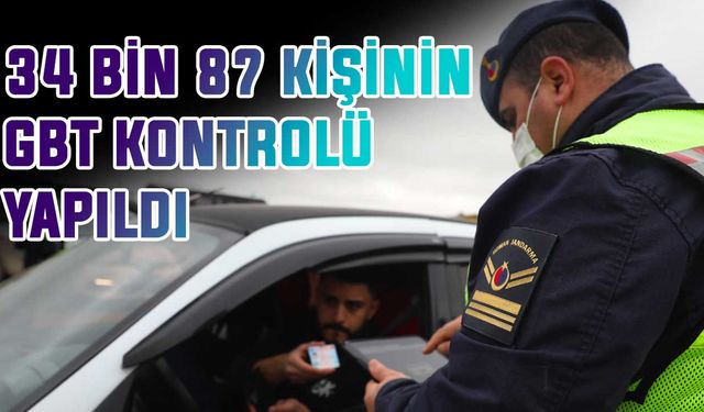 34 bin 87 kişinin GBT kontrolü yapıldı