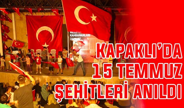 Kapaklı’da 15 Temmuz şehitleri anıldı