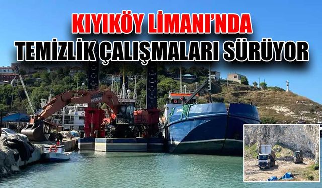 Kıyıköy Limanı’nda temizlik çalışmaları sürüyor