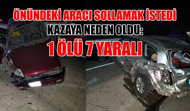 Önündeki aracı sollamak istedi kazaya neden oldu: 1 ölü, 7 yaralı