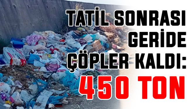 Tatil sonrası geride çöpler kaldı