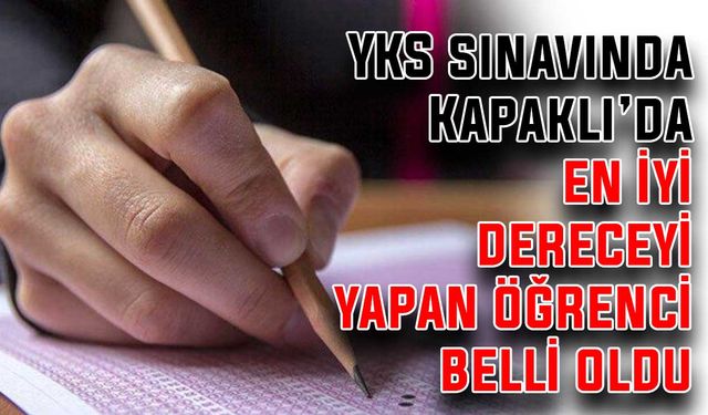 YKS sınavında Kapaklı’da en iyi dereceyi yapan öğrenci belli oldu