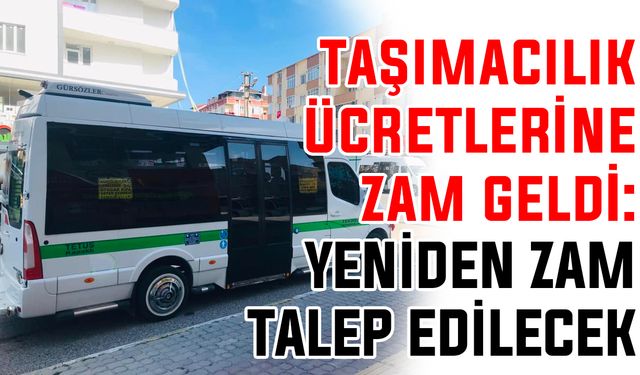 Taşımacılık ücretlerine zam geldi