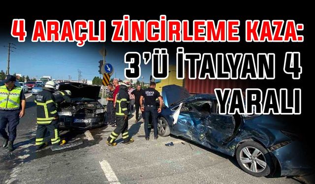 4 araçlı zincirleme kaza: 3’ü İtalyan 4 yaralı