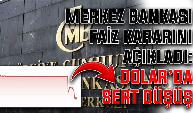 Merkez Bankası faiz kararını açıkladı: Dolar’da sert düşüş