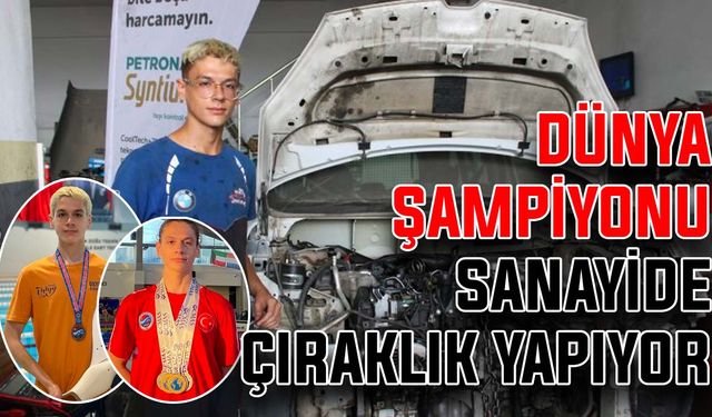 Dünya Şampiyonu sanayide çıraklık yapıyor