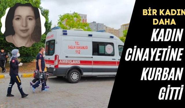 Genç Züleyha kadın cinayetine kurban gitti