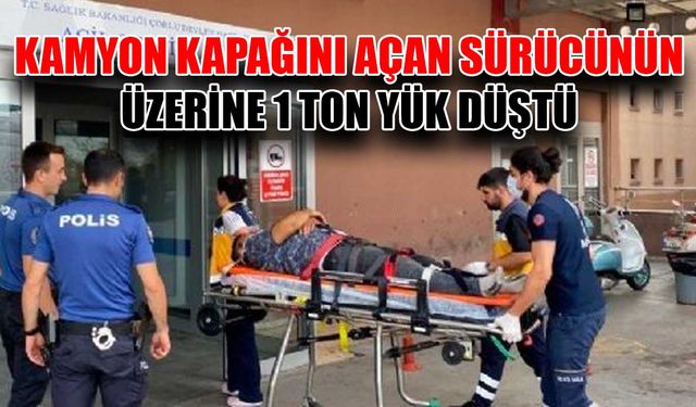 Kamyon kapağını açan sürücünün üzerine 1 ton yük düştü