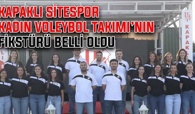 Kapaklı Sitespor Kadın Voleybol Takımı’nın fikstürü belli oldu