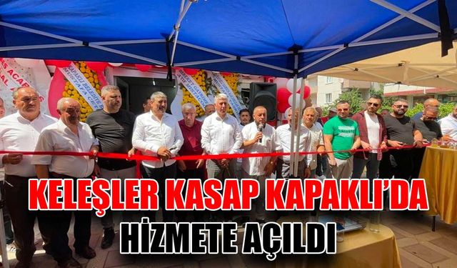 Keleşler Kasap Kapaklı’da hizmete açıldı