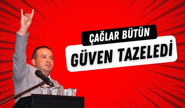 MHP'de Çağlar Bütün güven tazeledi