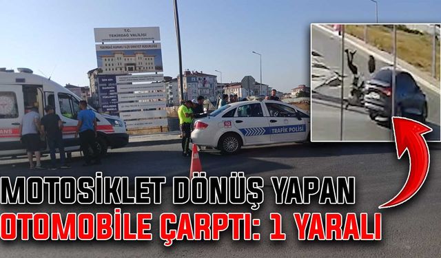 Motosiklet dönüş yapan otomobile çarptı: 1 Yaralı