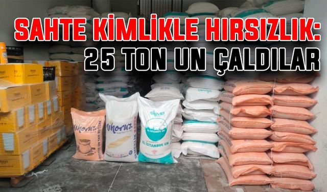 Sahte kimlikle hırsızlık: 25 ton un çaldılar